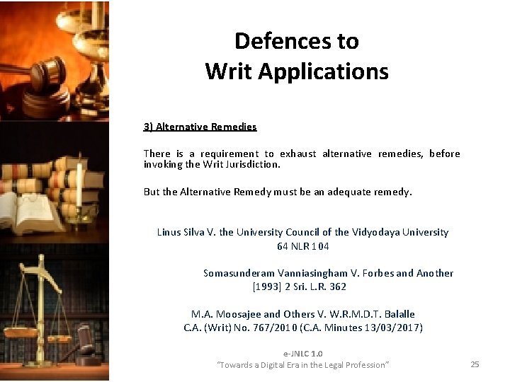Defences to Writ Applications 3) Alternative Remedies There is a requirement to exhaust alternative Defences to Writ Applications 3) Alternative Remedies There is a requirement to exhaust alternative