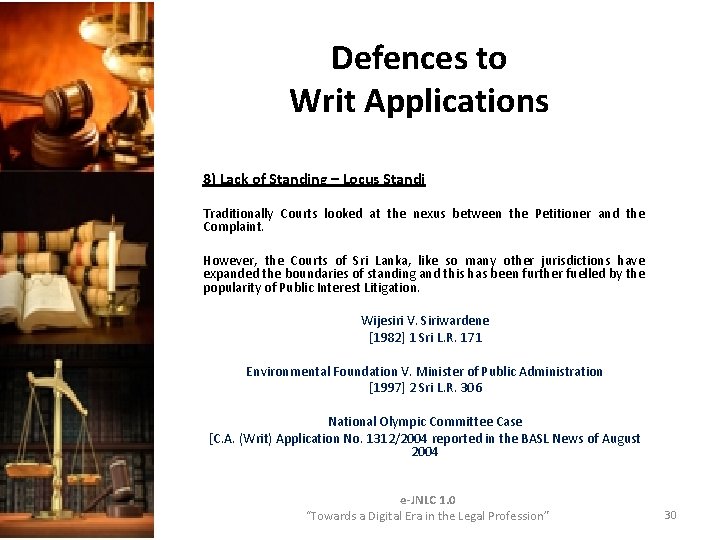 Defences to Writ Applications 8) Lack of Standing – Locus Standi Traditionally Courts looked Defences to Writ Applications 8) Lack of Standing – Locus Standi Traditionally Courts looked