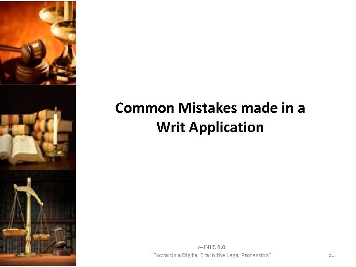 Common Mistakes made in a Writ Application e-JNLC 1. 0 “Towards a Digital Common Mistakes made in a Writ Application e-JNLC 1. 0 “Towards a Digital