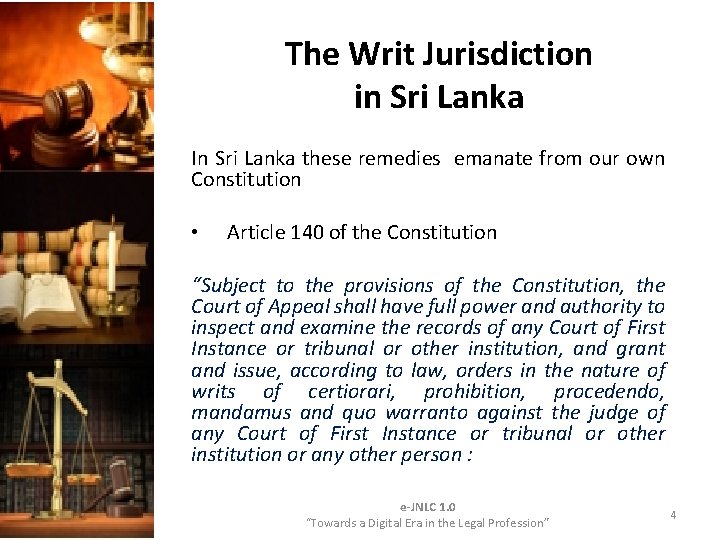 The Writ Jurisdiction in Sri Lanka In Sri Lanka these remedies emanate from our The Writ Jurisdiction in Sri Lanka In Sri Lanka these remedies emanate from our