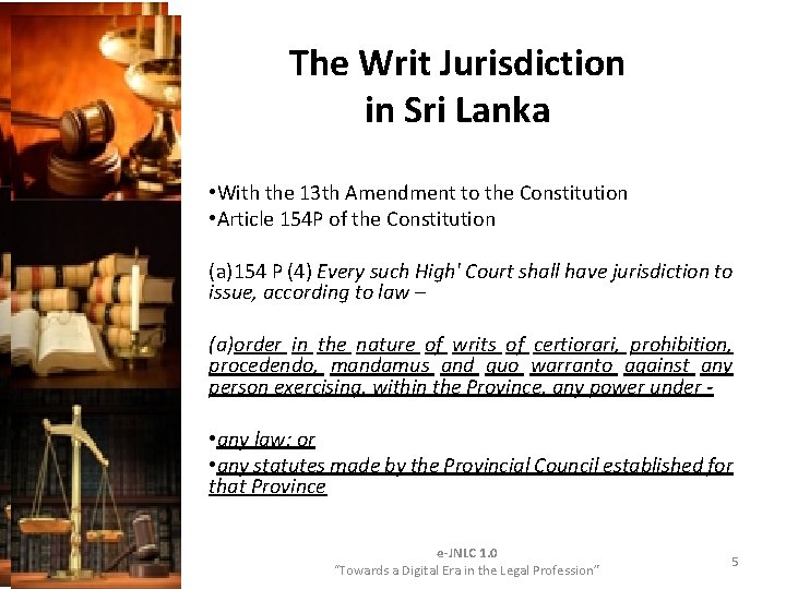 The Writ Jurisdiction in Sri Lanka • With the 13 th Amendment to the The Writ Jurisdiction in Sri Lanka • With the 13 th Amendment to the