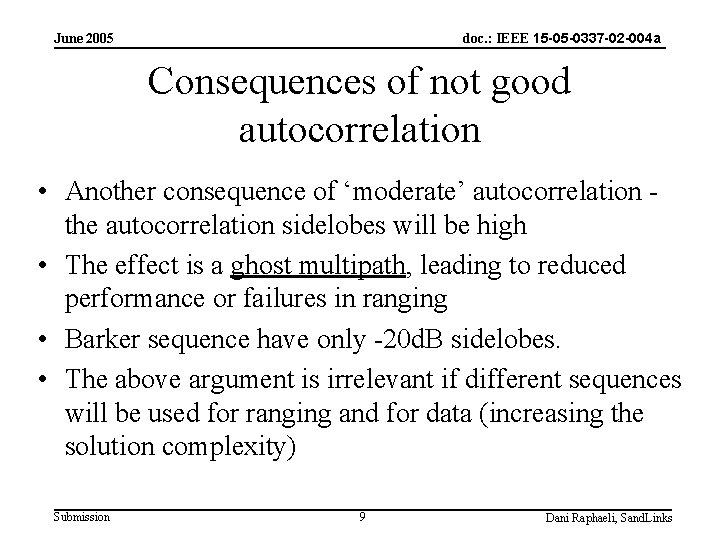 doc. : IEEE 15 -05 -0337 -02 -004 a June 2005 Consequences of not