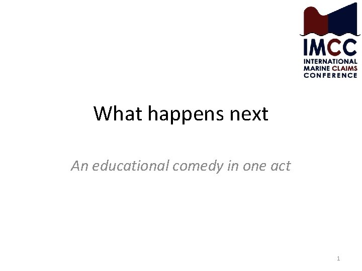 What happens next An educational comedy in one act 1 What happens next An educational comedy in one act 1