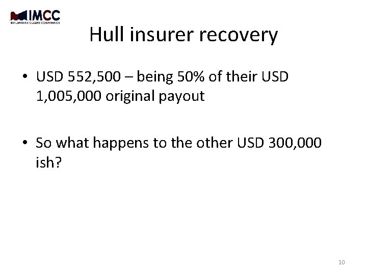 Hull insurer recovery • USD 552, 500 – being 50% of their USD 1, Hull insurer recovery • USD 552, 500 – being 50% of their USD 1,