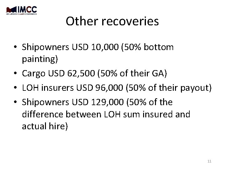 Other recoveries • Shipowners USD 10, 000 (50% bottom painting) • Cargo USD 62, Other recoveries • Shipowners USD 10, 000 (50% bottom painting) • Cargo USD 62,
