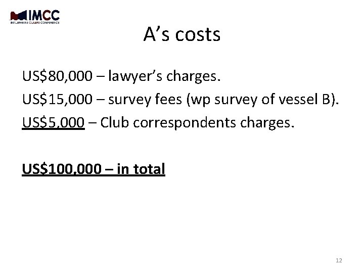 A’s costs US$80, 000 – lawyer’s charges. US$15, 000 – survey fees (wp survey A’s costs US$80, 000 – lawyer’s charges. US$15, 000 – survey fees (wp survey