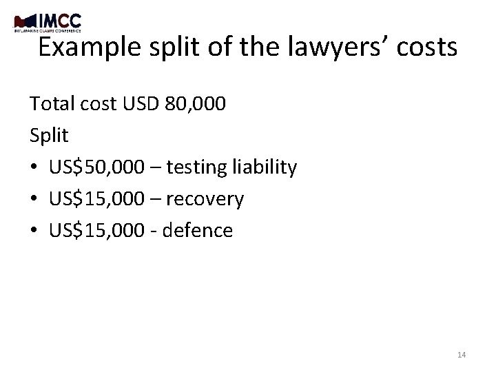 Example split of the lawyers’ costs Total cost USD 80, 000 Split • US$50, Example split of the lawyers’ costs Total cost USD 80, 000 Split • US$50,