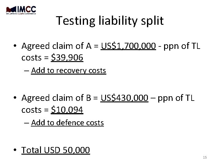 Testing liability split • Agreed claim of A = US$1, 700, 000 - ppn Testing liability split • Agreed claim of A = US$1, 700, 000 - ppn