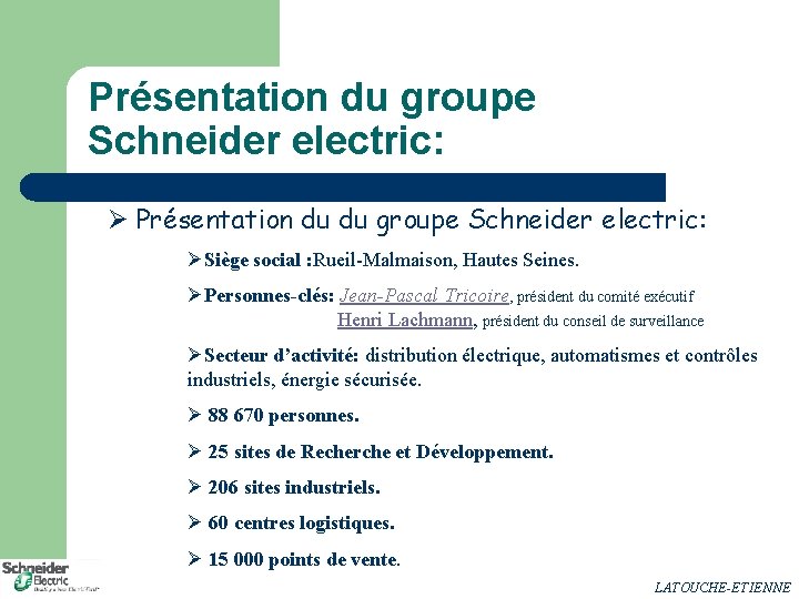 Présentation du groupe Schneider electric: Ø Présentation du du groupe Schneider electric: ØSiège social