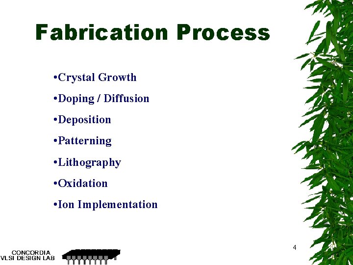 Fabrication Process • Crystal Growth • Doping / Diffusion • Deposition • Patterning •