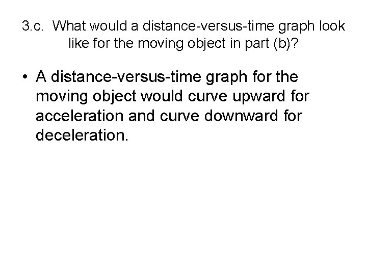 3. c. What would a distance-versus-time graph look like for the moving object in