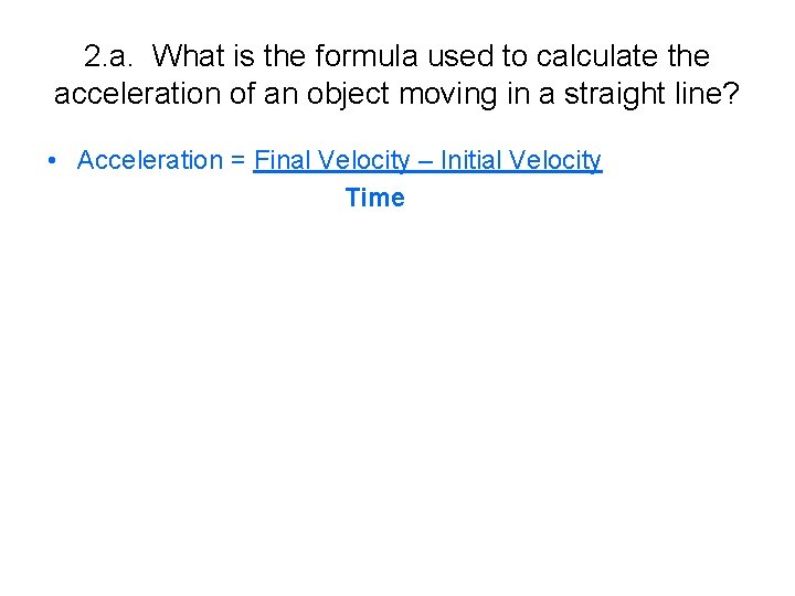 2. a. What is the formula used to calculate the acceleration of an object