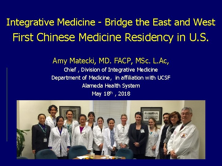 Integrative Medicine - Bridge the East and West First Chinese Medicine Residency in U.