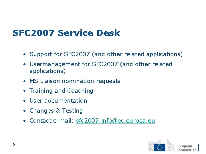 SFC 2007 Service Desk • Support for SFC 2007 (and other related applications) •