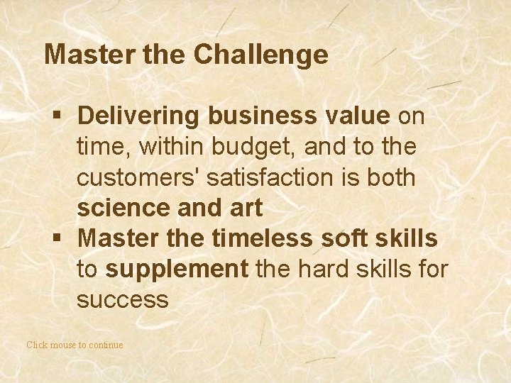 Master the Challenge § Delivering business value on time, within budget, and to the