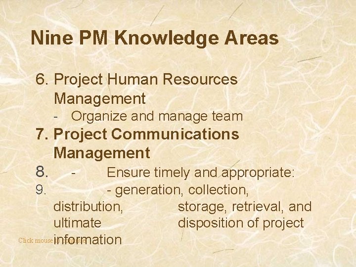 Nine PM Knowledge Areas 6. Project Human Resources Management - Organize and manage team