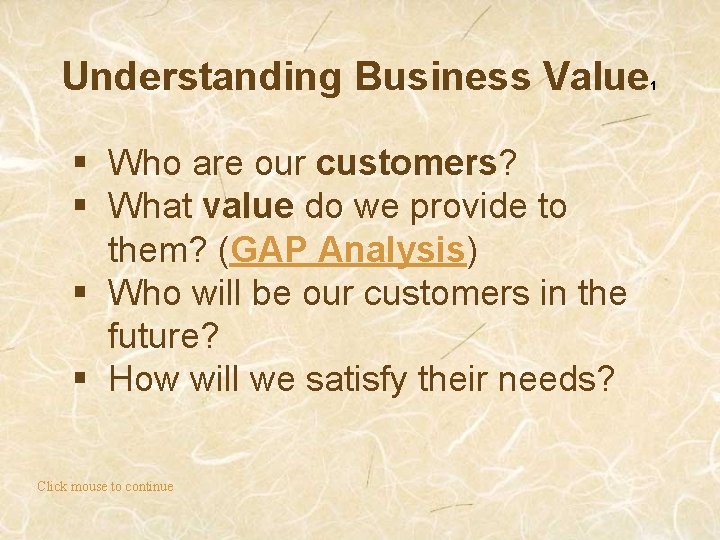 Understanding Business Value § Who are our customers? § What value do we provide