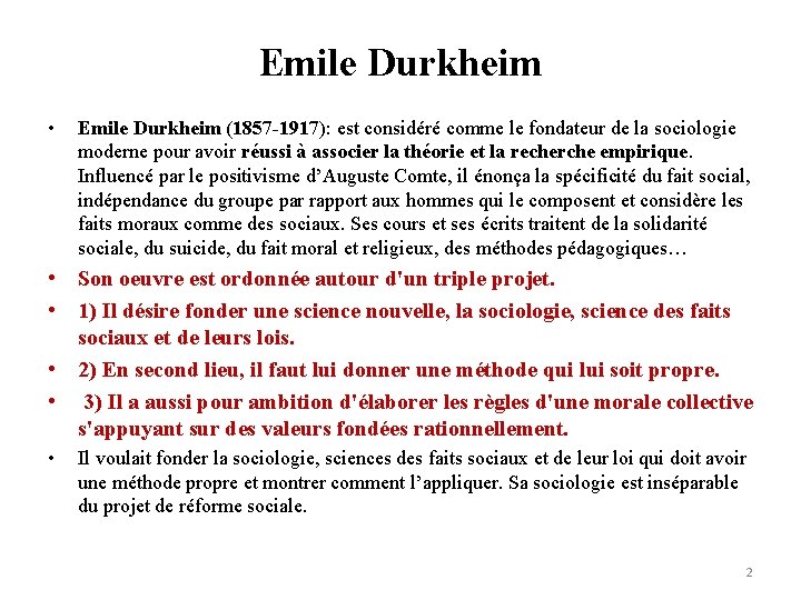 Emile Durkheim • Emile Durkheim (1857 -1917): est considéré comme le fondateur de la
