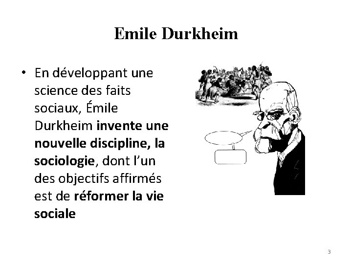 Emile Durkheim • En développant une science des faits sociaux, Émile Durkheim invente une