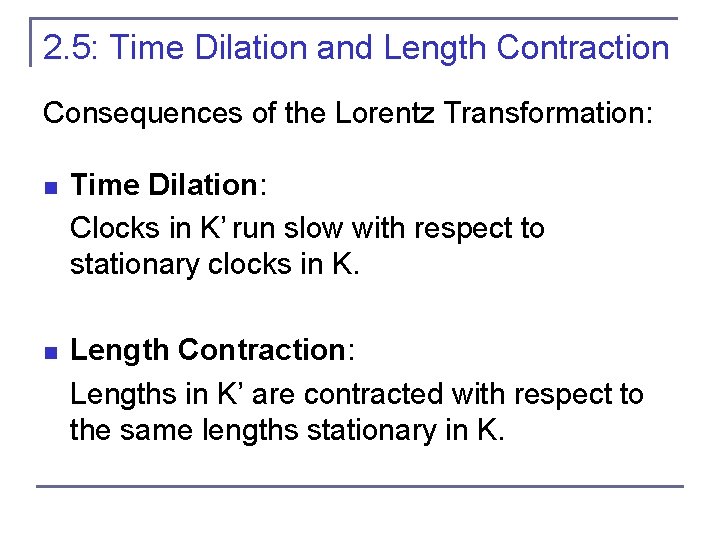 2. 5: Time Dilation and Length Contraction Consequences of the Lorentz Transformation: n Time