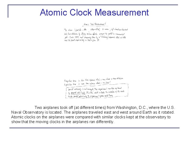 Atomic Clock Measurement Figure 2. 20: Two airplanes took off (at different times) from