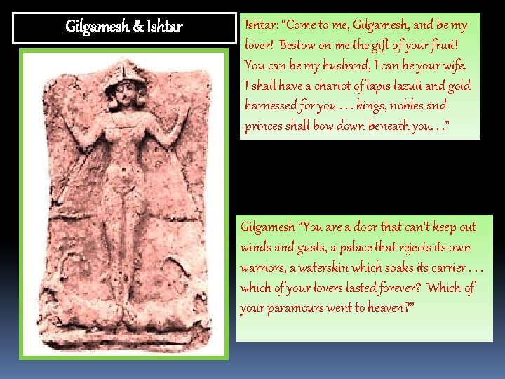 Gilgamesh & Ishtar: “Come to me, Gilgamesh, and be my lover! Bestow on me