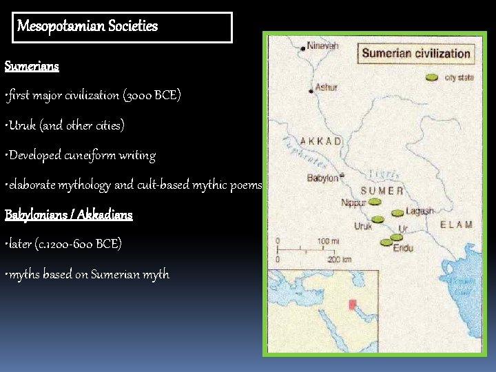 Mesopotamian Societies Sumerians • first major civilization (3000 BCE) • Uruk (and other cities)