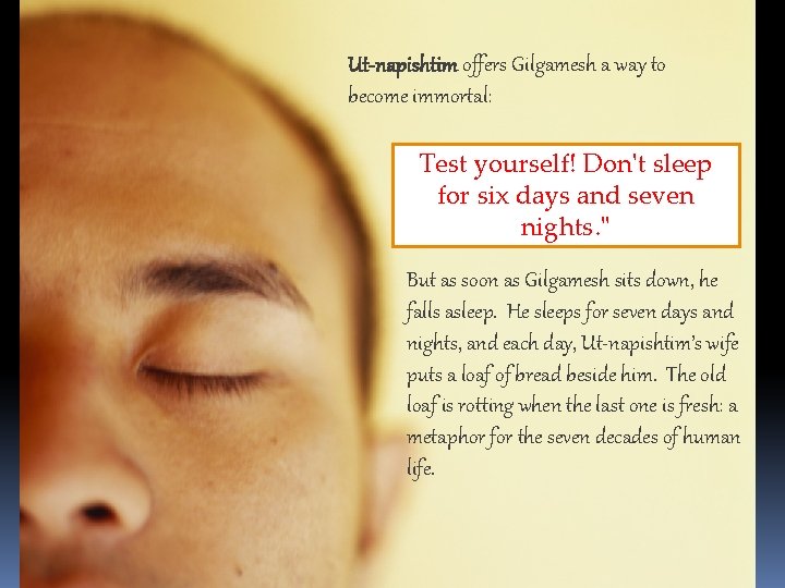 Ut-napishtim offers Gilgamesh a way to become immortal: Test yourself! Don't sleep for six