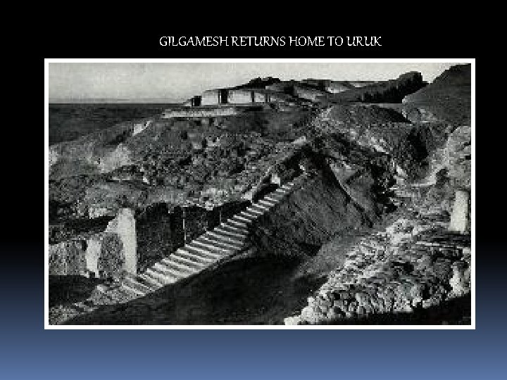 GILGAMESH RETURNS HOME TO URUK 