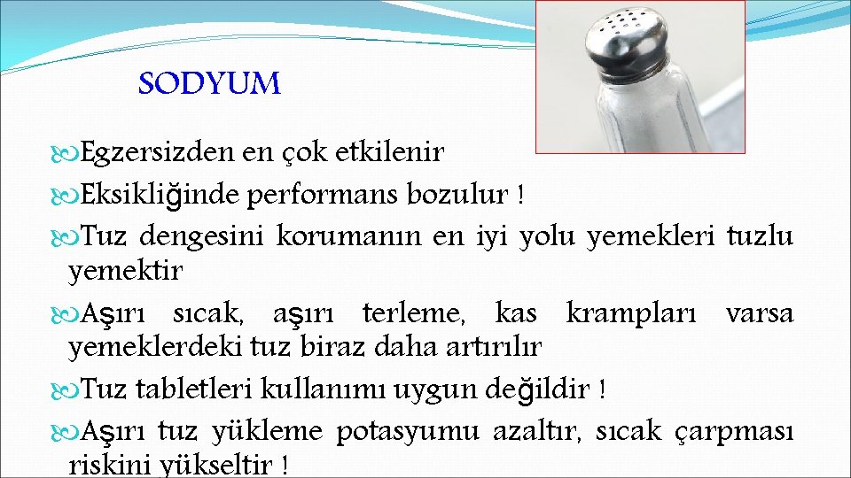 SODYUM Egzersizden en çok etkilenir Eksikliğinde performans bozulur ! Tuz dengesini korumanın en iyi