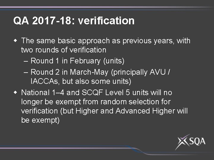 QA 2017 -18: verification w The same basic approach as previous years, with two