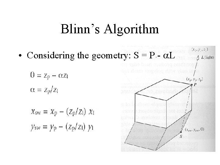 Blinn’s Algorithm • Considering the geometry: S = P - a. L 