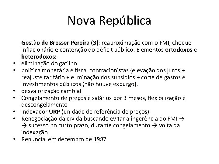 Nova República • • Gestão de Bresser Pereira (3): (3) reaproximação com o FMI,