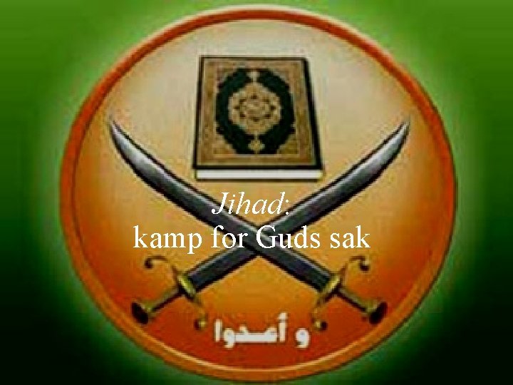 Jihad: kamp for Guds sak 