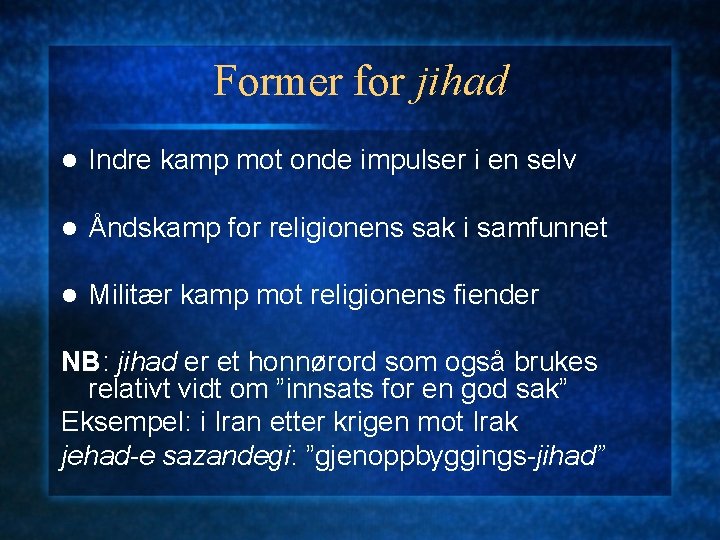 Former for jihad l Indre kamp mot onde impulser i en selv l Åndskamp