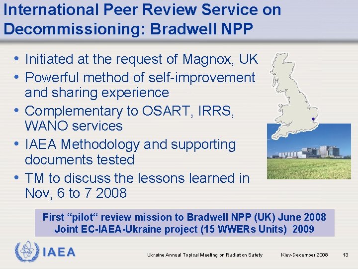 International Peer Review Service on Decommissioning: Bradwell NPP • Initiated at the request of