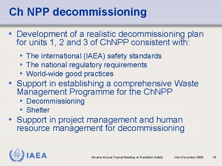 Ch NPP decommissioning • Development of a realistic decommissioning plan for units 1, 2