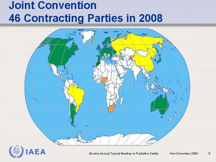 Joint Convention 46 Contracting Parties in 2008 IAEA Ukraine Annual Topical Meeting on Radiation