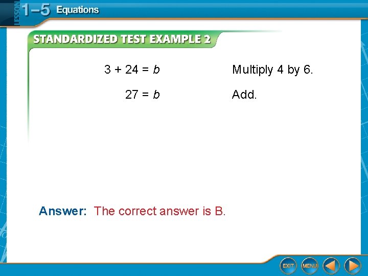 3 + 24 = b 27 = b Answer: The correct answer is B.