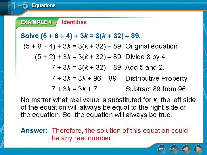 Identities Solve (5 + 8 ÷ 4) + 3 k = 3(k + 32) Identities Solve (5 + 8 ÷ 4) + 3 k = 3(k + 32)