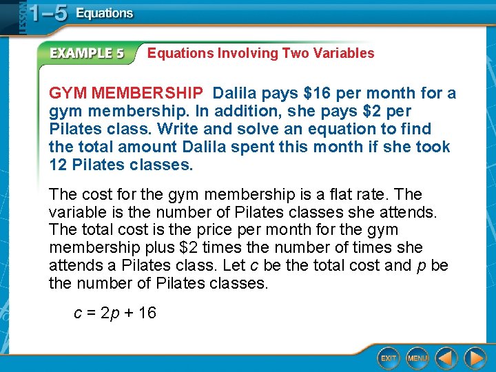 Equations Involving Two Variables GYM MEMBERSHIP Dalila pays $16 per month for a gym Equations Involving Two Variables GYM MEMBERSHIP Dalila pays $16 per month for a gym