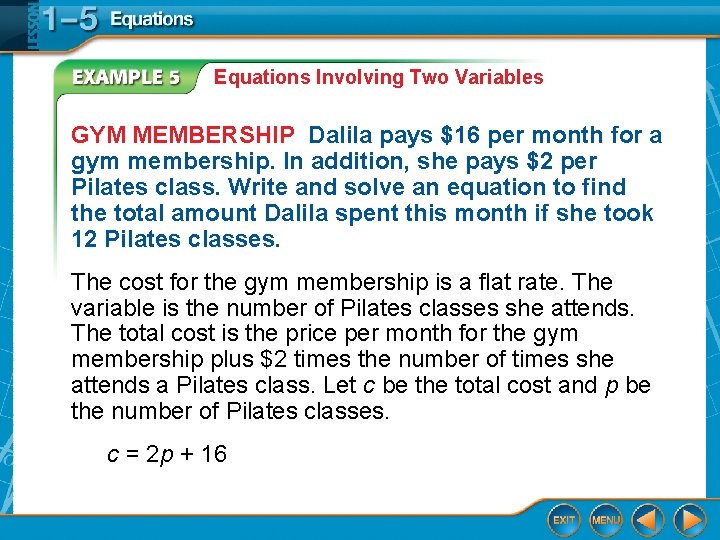 Equations Involving Two Variables GYM MEMBERSHIP Dalila pays $16 per month for a gym