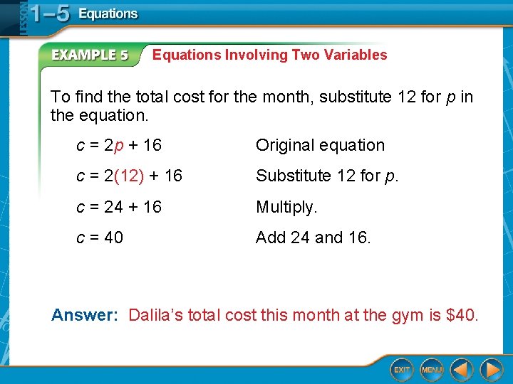 Equations Involving Two Variables To find the total cost for the month, substitute 12