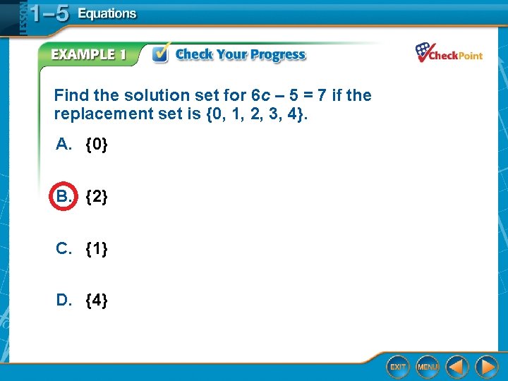 Find the solution set for 6 c – 5 = 7 if the replacement Find the solution set for 6 c – 5 = 7 if the replacement