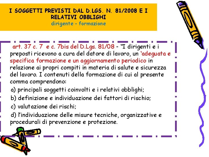I SOGGETTI PREVISTI DAL D. LGS. N. 81/2008 E I RELATIVI OBBLIGHI dirigente -