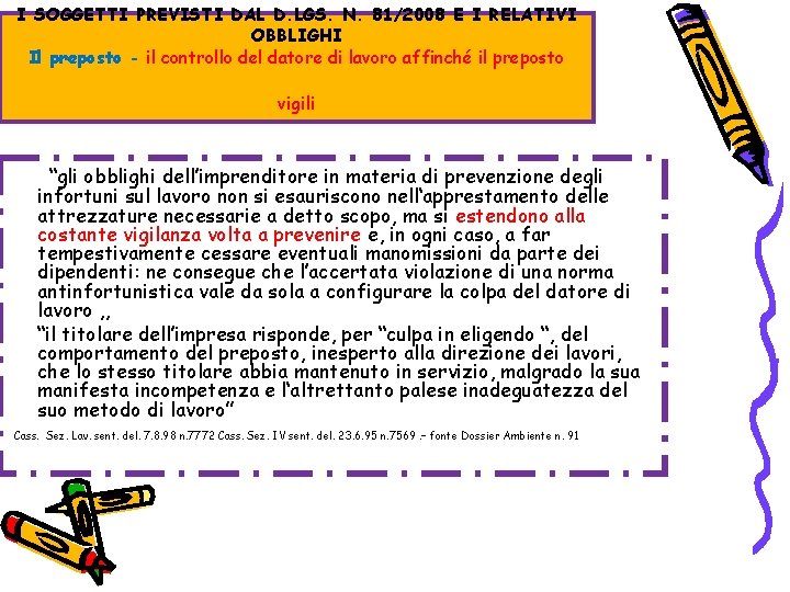 I SOGGETTI PREVISTI DAL D. LGS. N. 81/2008 E I RELATIVI OBBLIGHI Il preposto