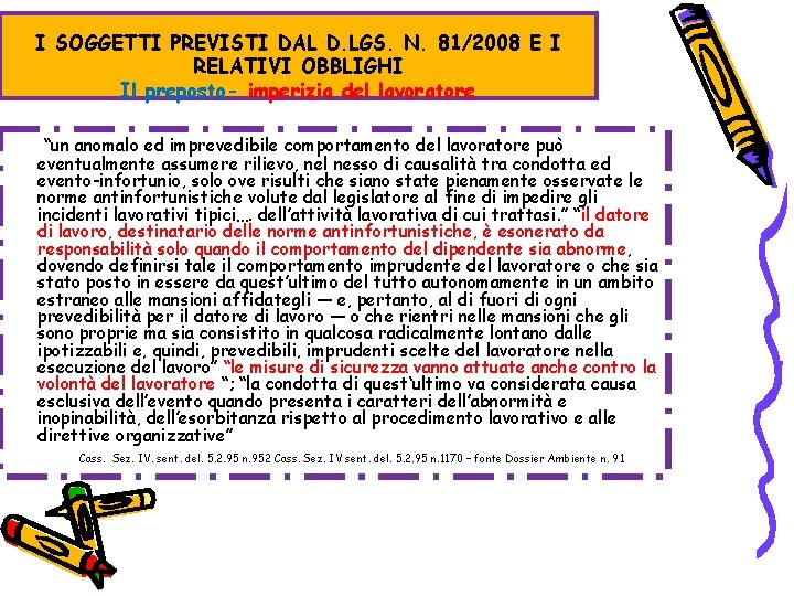 I SOGGETTI PREVISTI DAL D. LGS. N. 81/2008 E I RELATIVI OBBLIGHI Il preposto-