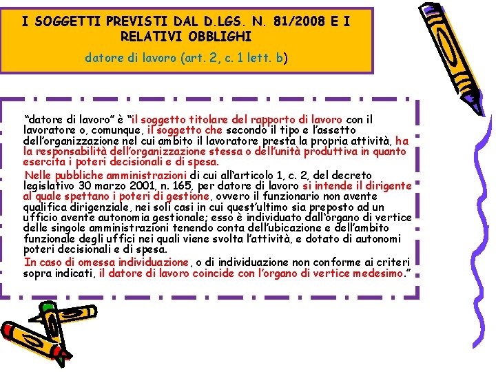 I SOGGETTI PREVISTI DAL D. LGS. N. 81/2008 E I RELATIVI OBBLIGHI datore di