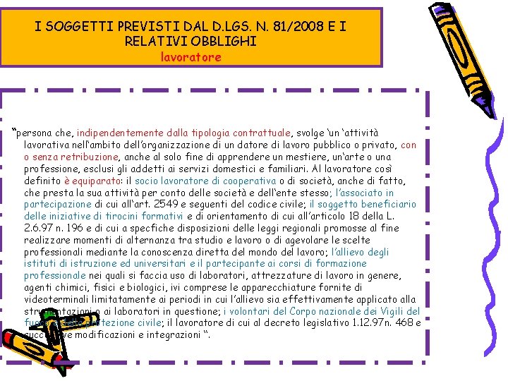 I SOGGETTI PREVISTI DAL D. LGS. N. 81/2008 E I RELATIVI OBBLIGHI lavoratore “persona