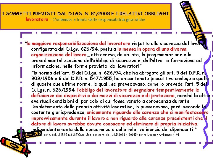 I SOGGETTI PREVISTI DAL D. LGS. N. 81/2008 E I RELATIVI OBBLIGHI lavoratore -